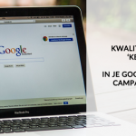 Google Ads - Kwaliteit is key